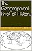 The Geographical Pivot of History: Illustrated
