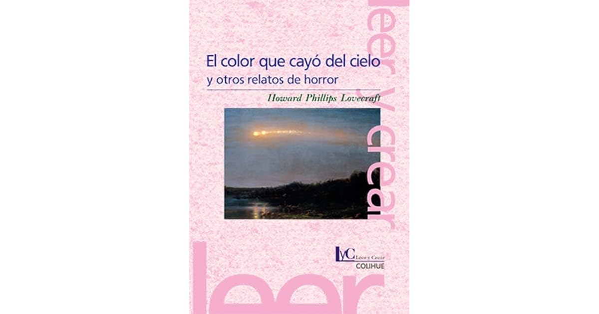 El color que cayó del cielo y otros relatos de horror by H.P. Lovecraft El color que cayó del cielo y otros relatos de horror by H.P. Lovecraft