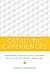 Catalytic Experiences: Pers...