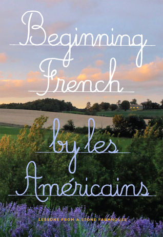 Beginning French: Lessons from a Stone Farmhouse