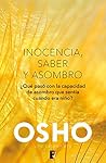 Inocencia, saber y asombro by Osho