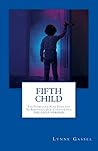 Fifth Child: The Turbulent Path That Led To Parenting Our Child's Child -THE NEXT VERSION