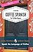 Coffee Spanish for Coffee Buyers -A Field Guide