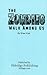 The Zombies Walk Among Us by Brian Kral