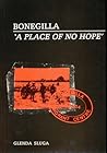 Bonegilla: A Place of No Hope Bonegilla: A Place of No Hope