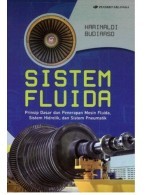 Sistem Fluida: Prinsip Dasar dan Penerapan Mesin Fluida, Sistem Hidrolik, dan Sistem Pneumatik