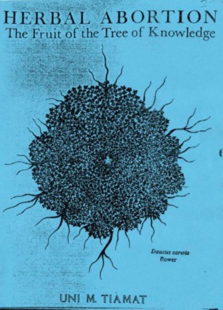 Herbal Abortion: The Fruit of the Tree of Knowledge (Unknown Binding)