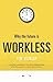 Why the Future is Workless by Tim Dunlop Why the Future is Workless by Tim Dunlop