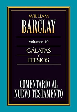 Comentario al Nuevo Testamento Vol. 10: Gálatas y Efesios