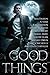 Good Things