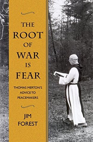 The Root of War is Fear: Thomas Merton's Advice to Peacemakers: Thomas Merton S Advice to Peacemakers (Kindle Edition)