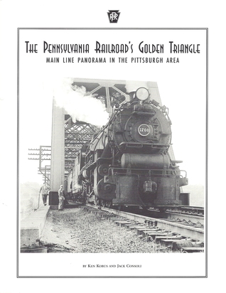 The Pennsylvania Railroad's Golden Triangle: Main Line Panorama In The Pittsburgh Area (Paperback)