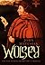 Wolsey: The Life of King Henry VIII's Cardinal