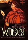 Wolsey: The Life ...