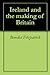 Ireland and the making of B...