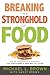 Breaking the Stronghold of Food by Michael L. Brown