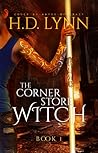 The Corner Store Witch by H.D. Lynn