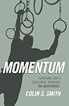 Momentum: Pursuing God's Blessings Through the Beatitudes Momentum: Pursuing God's Blessings Through the Beatitudes