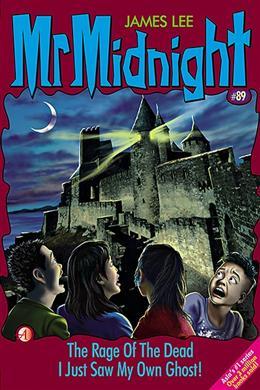 The rage of the dead : I just saw my own ghost! (Mr. Midnight #89)
