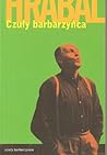 Czuły barbarzyńca by Bohumil Hrabal