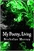 My Poetry, Living