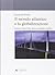 Il mondo atlantico e la globalizzazione. Europa e Stati Uniti by Ennio Di Nolfo