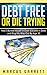 Debt Free or Die Trying by Marcus Garrett
