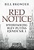 Red notice - hvordan jeg blev Putins fjende nr. 1 by Bill Browder