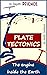 Plate Tectonics: The Engine...