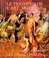 Les Annees Folles. Le triomphe de l'Art moderne (1918-1939) (French Edition) Les Annees Folles. Le triomphe de l'Art moderne (1918-1939) (French Edition)