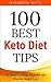 100 Best Keto Diet Tips: Discover the easiest ways to succeed on your Keto Diet