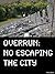 Overrun #3: No Escaping the City