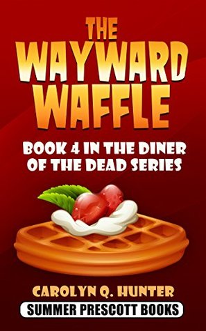 The Wayward Waffle (The Diner of the Dead, #4)