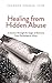 Healing from Hidden Abuse: ...
