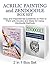 Acrilic Painting and Zendoodle Box Set: Acrilic Painting and Zendoodle Box Set: Easy and Inspirational Guidelines on How to Paint with Acrylics and Make ... Books, Acrylic painting for beginners)