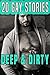 Deep & Dirty: 20 Gay Stories