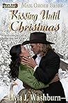 Kissing Until Christmas: A Mail Order Bride