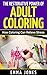The Restorative Power of Adult Coloring: How Coloring Can Relieve Stress - How To Color For Adults, How To Color With Colored Pencils, Step By Step Guide ... Relief Anger Management Adult Coloring)