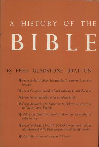 A History of the Bible: An Introduction to the Historical Method (Beacon Paperback No. 239) by Fred Gladstone Bratton (1967-05-03)