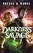 Darkness Savage (The Dark Cycle, 3)