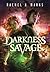 Darkness Savage (The Dark Cycle, #3)