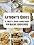 Anthony's Goods A Pretty Good Cook Book For Baking Good Goods