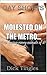 GAY SHORTS: Molested On The Metro...And Loving Every Minute Of It!