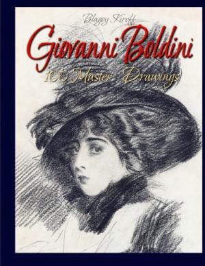 Giovanni Boldini: 100 Master's Drawings (Kindle Edition)