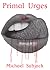Primal Urges
