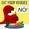 Eat Your Veggies - NO! by V. Moua
