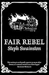 Fair Rebel by Steph Swainston Fair Rebel by Steph Swainston