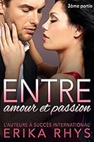 Entre Amour Et Passion 3eme Partie Un Triangle Amoureux New Romance By Erika Rhys