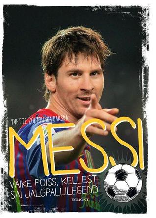 Messi : väike poiss, kellest sai jalgpallilegend