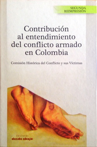 Contribución al entendimiento del conflicto armado en Colombia